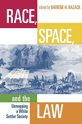 Beispielbild fr Race, Space, and the Law : Unmapping a White Settler Society zum Verkauf von Better World Books