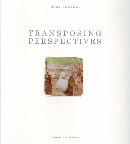 Mary Longman: Transposing Perspectives (9781896359755) by Mary Longman; Jen Budney