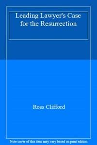 Leading Lawyer's Case for the Resurrection (9781896363028) by Ross Clifford