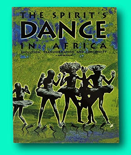 Beispielbild fr The Spirit's Dance in Africa: Evolution, Transformation, and Continuity in Sub-Sahara zum Verkauf von ThriftBooks-Dallas