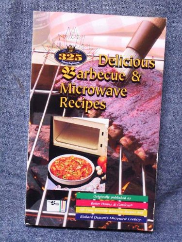 Imagen de archivo de 325 Delicious Barbecue and Microwave Recipes a la venta por ThriftBooks-Dallas