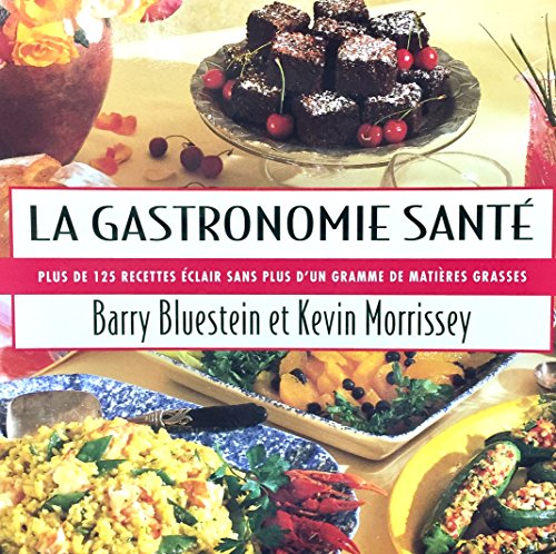 9781896391083: La Gastronomie Sante. Plus De 125 Recettes Eclair
