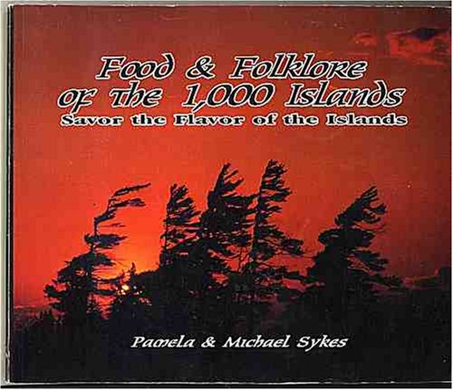 Beispielbild fr Food and Folklore of the 1000 Islands : Savor the Flavor of the Islands zum Verkauf von Better World Books