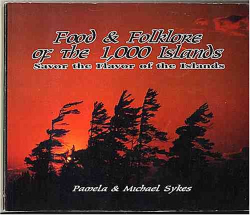 9781896395005: Food & Folklore of the 1,000 Islands; Savor the Flavor of the Islands (vol 1)...