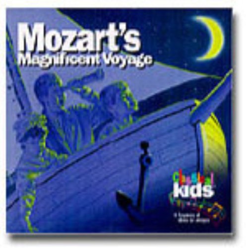 Stock image for Mozart's Magnificent Voyage with CD (Audio) (Classical Kids) for sale by Wizard Books