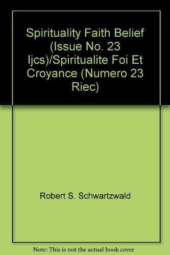 Beispielbild fr Spirituality, Faith, Belief (Issue No. 23, Ijcs)/Spiritualite, Foi Et Croyance (Numero 23, Riec) zum Verkauf von getbooks GmbH