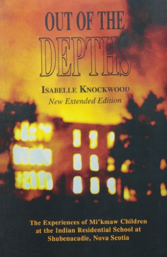9781896496290: Out of the Depths: The Experiences of Mi'kmaw Children at the Indian Residential School at Shubenacadie, Nova Scotia