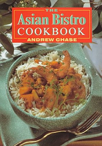 9781896503219: The Asian Bistro Cookbook