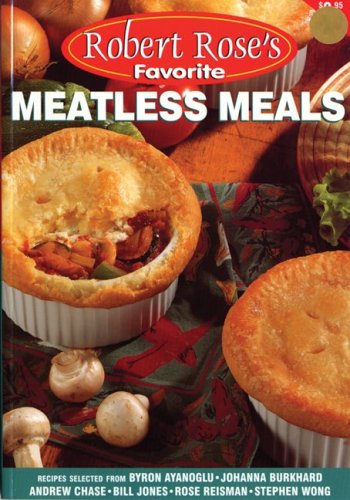 Imagen de archivo de Meatless Meals (Robert Rose's Favorite) a la venta por Newsboy Books