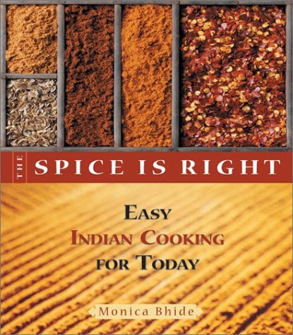 Stock image for The Spice Is Right: Easy Indian Cooking for Today for sale by Bookmonger.Ltd