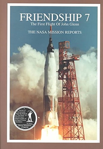 Beispielbild fr Friendship 7 The First Flight of John Glenn: The NASA Mission Reports zum Verkauf von Bookensteins