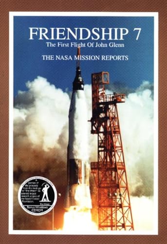 9781896522609: Friendship 7 The First Flight of John Glenn: The NASA Mission Reports (Apogee Books Space Series)