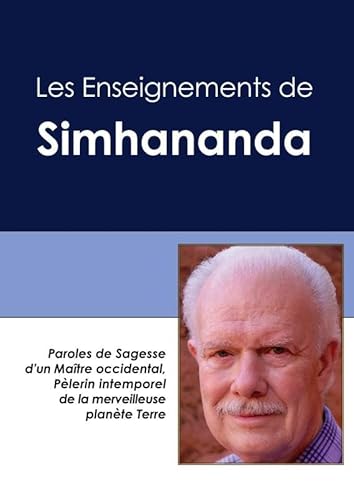 Beispielbild fr Les enseignements de Simhananda : Paroles de sagesse d'un matre occidental, plerin intemporel de la merveilleuse plante Terre zum Verkauf von Revaluation Books