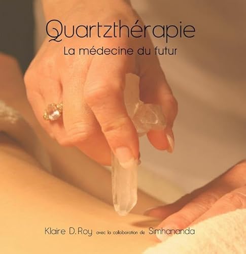 Beispielbild fr Quartzthrapie - La mdecine du futur Roy, Klaire D. zum Verkauf von Librairie LOVE