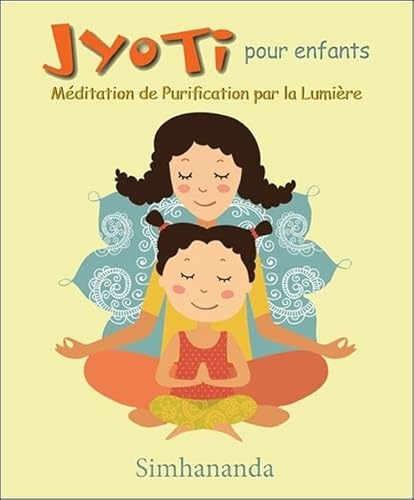 Stock image for Jyoti pour enfants - Mditation de Purification par la Lumire - Livre + CD for sale by Gallix