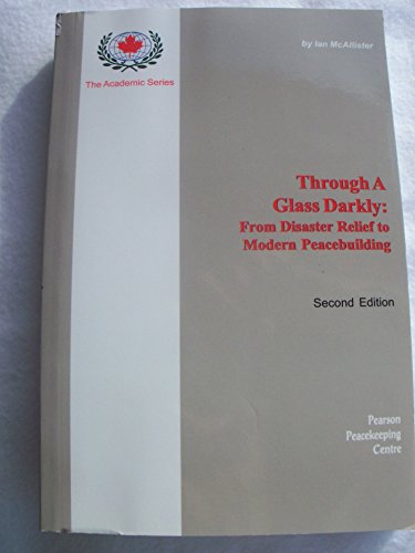 Stock image for Through A Glass Darkly: From Disaster Relief to Modern Peacekeeping for sale by dsmbooks