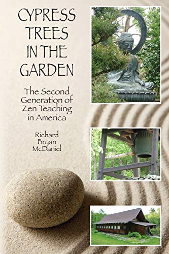 Imagen de archivo de Cypress Trees in the Garden: The Second Generation of Zen Teaching in America a la venta por Sheafe Street Books