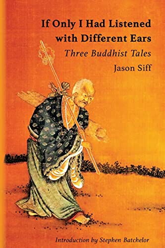 Beispielbild fr If Only I Had Listened with Different Ears: Three Buddhist Tales zum Verkauf von WorldofBooks