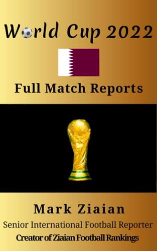 Stock image for World Cup 2022 Full Match Reports: FIFA Football World Cup 2022 Complete Match Reports From Qatar (FIFA Football World Cup Complete Match Reports) for sale by GF Books, Inc.