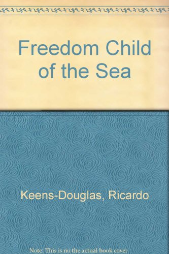 Freedom Child of the Sea (9781896580104) by Ricardo Keens-Douglas