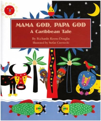 Mama God, Papa God: A Caribbean Tale (9781896580166) by Keens-Douglas, Richardo