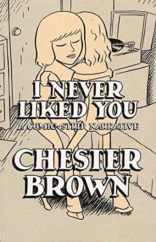Imagen de archivo de I Never Liked You: A Comic-Strip Narrrative a la venta por ThriftBooks-Atlanta