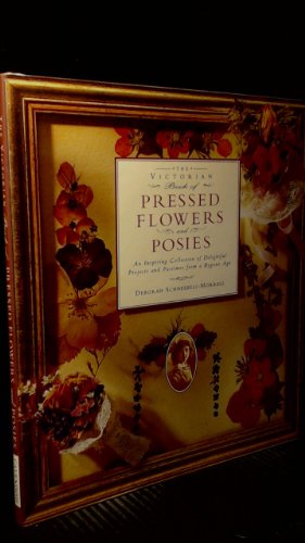 Beispielbild fr The Victorian Book of Pressed Flowers and Posies zum Verkauf von RareNonFiction, IOBA