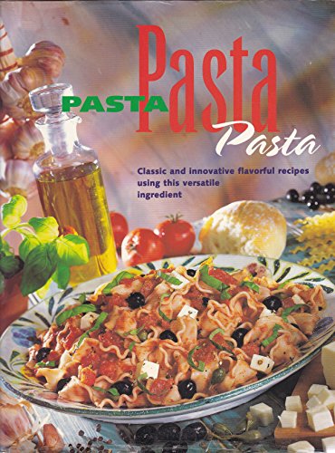 Beispielbild fr Pasta, Pasta, Pasta zum Verkauf von Wonder Book