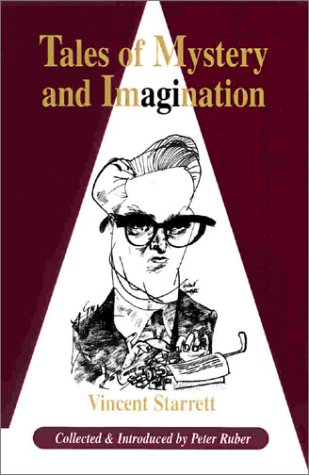 Tales of Mystery and Imagination (Volume 15 The Vincent Starrett Memorial Library) (9781896648064) by Starrett, Vincent; Cagnat, Jean-Pierre