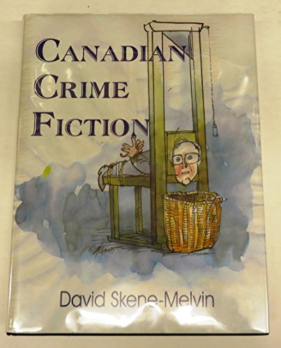 Beispielbild fr Canadian Crime Fiction :An Annotated Comprehensive Bibliography of Canadian Crime Fiction from 1817 to 1996, and Biographical Dictionary of Canadian Crime Writers, with an Introductory Essay on the History and Development of Canadian Crime Writing zum Verkauf von Dogtales