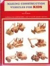 Stock image for Making Construction Vehicles for Kids for sale by ThriftBooks-Dallas