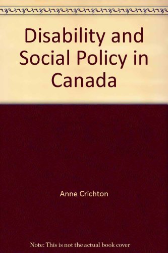 Disability and social policy in Canada (9781896691299) by Crichton, Anne