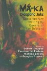 9781896705149: Ma-Ka Diasporic Juks: Contemporary Writing by Queers of African Descent