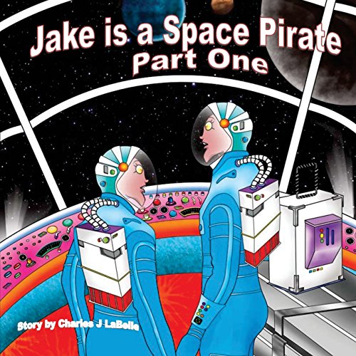 Stock image for Jake is a Space Pirate Part One (Jake Stories) for sale by Lucky's Textbooks