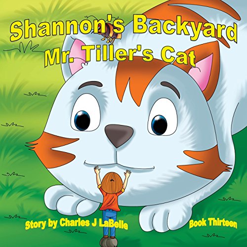 Stock image for Shannon's Backwayd Mr. Tiller's Cat Book Thirteen (Shannon's Backyard) for sale by Lucky's Textbooks