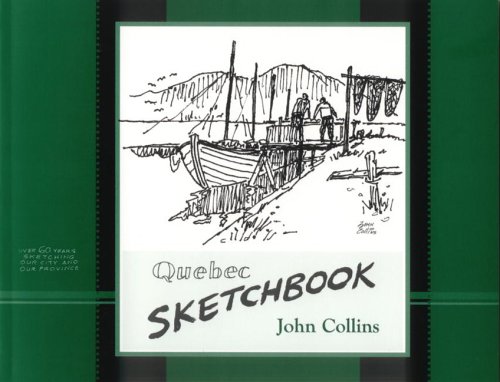 Stock image for Quebec Sketchbook, 1940-2004 : Over 60 Years of Sketching Our City and Our Province for sale by Better World Books