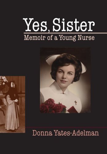Stock image for Yes, Sister : Memoir of a Young Nurse for sale by Better World Books