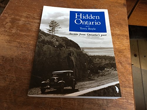 Stock image for Hidden Ontario : Secrets from Ontario's Past for sale by P.C. Schmidt, Bookseller
