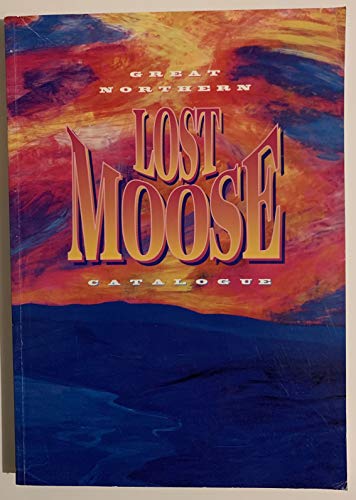 Stock image for Great Northern Lost Moose Catalogue: 1997 for sale by Green Street Books