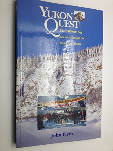 Beispielbild fr Yukon Quest : The 1,000 Mile Dog Sled Race Through the Yukon and Alaska zum Verkauf von Better World Books