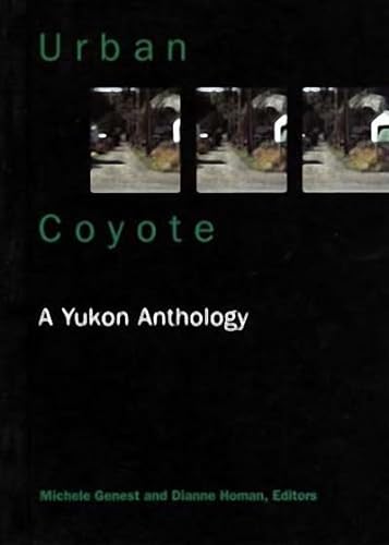 9781896758077: Urban Coyote A Yukon Anthology