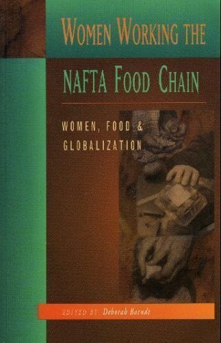 Stock image for Women Working the NAFTA Food Chain : Women, Food and Globalization for sale by Better World Books