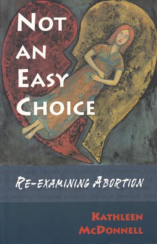 9781896764658: Not An Easy Choice: A Feminist Re-examines Abortion