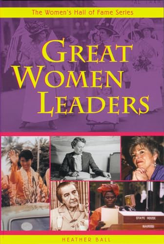 Great Women Leaders (Women's Hall Of Fame Series 2004, 4) (9781896764818) by Ball, Heather