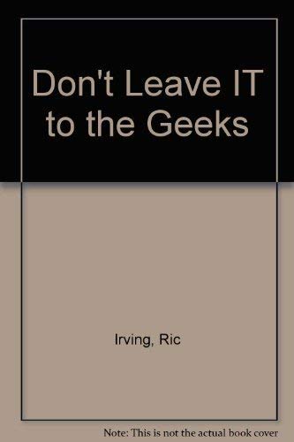 Imagen de archivo de Don't Leave IT to the Geeks a la venta por G3 Books