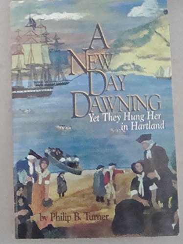 9781896775180: A New Day Dawning, Yet They Hung Her in Hartland