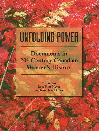 Beispielbild fr Unfolding Power : Documents in 20th Century Canadian Women's History zum Verkauf von Fireside Bookshop