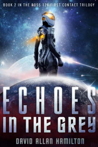Stock image for Echoes In The Grey: A Science Fiction First Contact Thriller (The Ross 128 First Contact Trilogy) for sale by SecondSale