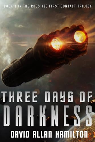 Beispielbild fr Three Days of Darkness: Book 3 in the Ross 128 First Contact Trilogy zum Verkauf von Half Price Books Inc.