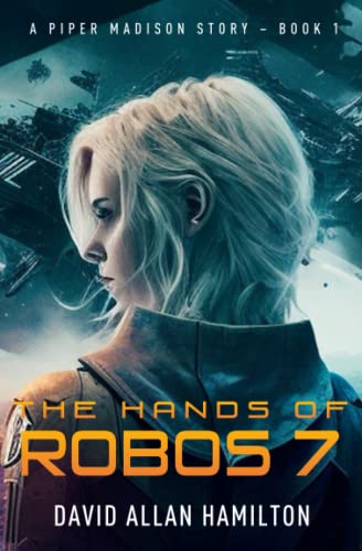 Stock image for The Hands Of Robos 7: A Piper Madison Story - Book 1 for sale by GF Books, Inc.